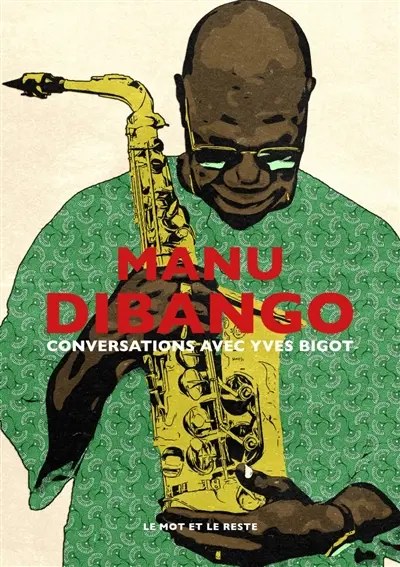 Manu Dibango : conversations avec Yves Bigot