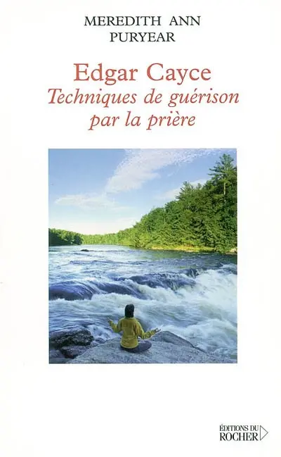 Edgar Cayce : techniques de guérison par la prière : une lecture de la Bible