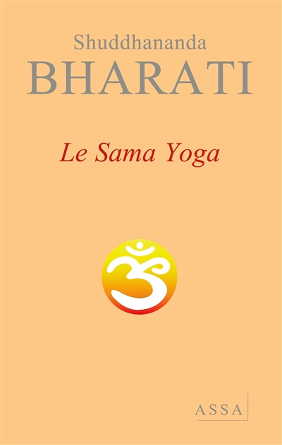 Le sama yoga : un yoga de santé, d'énergie, de paix et de béatitude