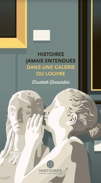 Histoires jamais entendues dans une galerie du Louvre