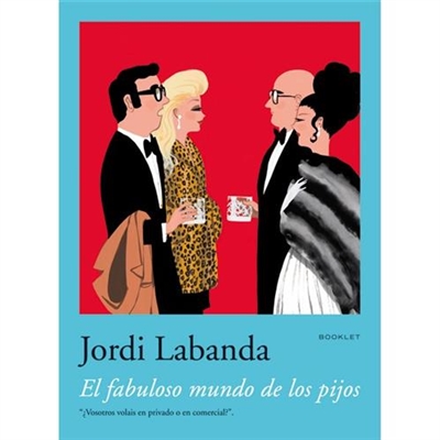 Jordi Labanda Booklet 4. El Fabuloso Mundo De Los Pijos