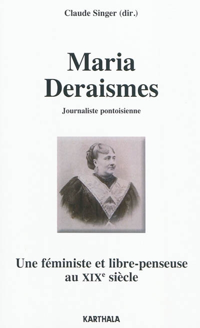 Maria Deraismes, journaliste pontoisienne : une féministe et libre-penseuse au XIXe siècle