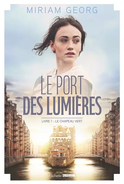 Le port des lumières. Vol. 1. Le chapeau vert