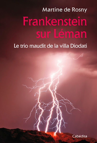 Frankenstein sur Léman : le trio maudit de la villa Diodati