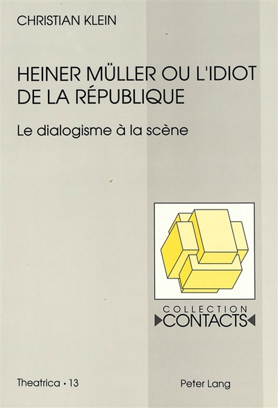 Heiner Müller ou L'idiot de la république : le dialogisme à la scène
