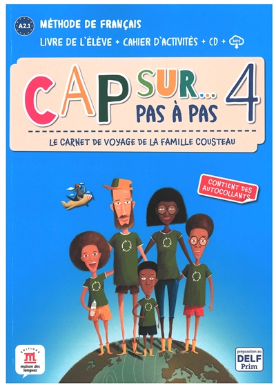 Cap sur... pas à pas, le carnet de voyage de la famille Cousteau 4 : méthode de français, A2.1 : livre de l'élève + cahier d'activités + CD + MP3