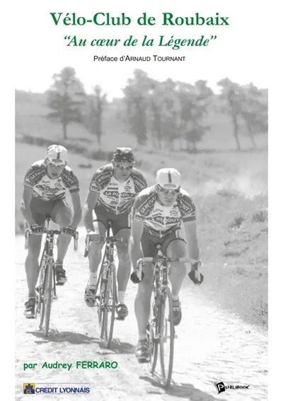 Vélo-club de Roubaix, au coeur de la légende