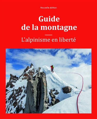 guide de la montagne : l'alpinisme en liberté