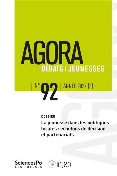 Agora débats jeunesse, n° 92. La jeunesse dans les politiques locales : échelons de décision et partenariats