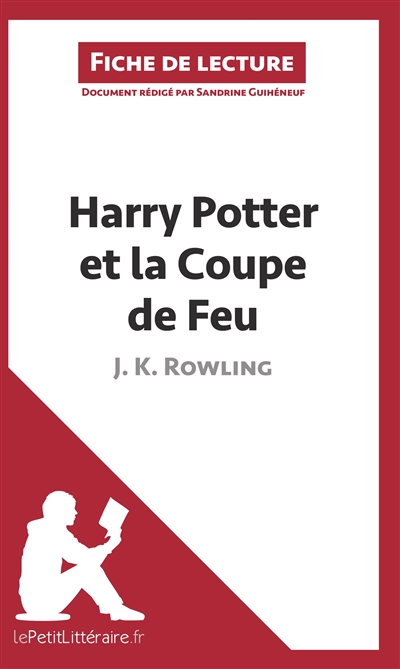 Harry Potter et la Coupe de feu de J. K. Rowling (Fiche de lecture) : Analyse complète et résumé détaillé de l'oeuvre