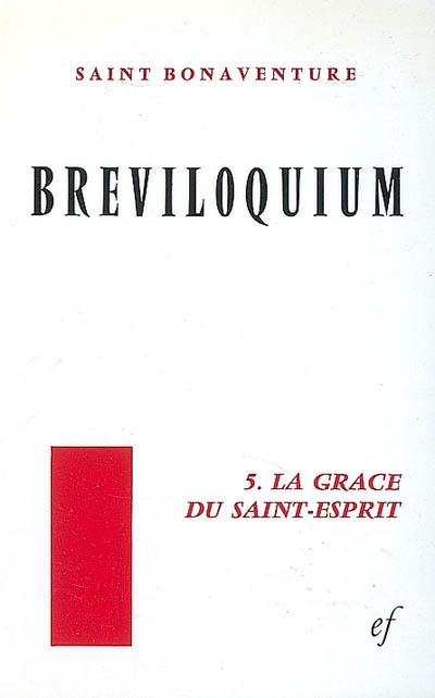 Breviloquium. Vol. 5. La grâce du Saint-Esprit