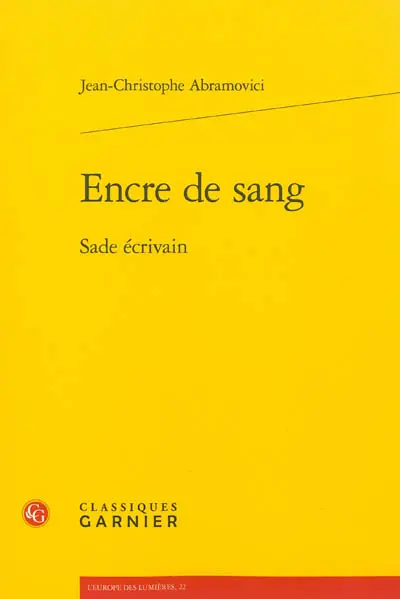 Encre de sang : Sade écrivain