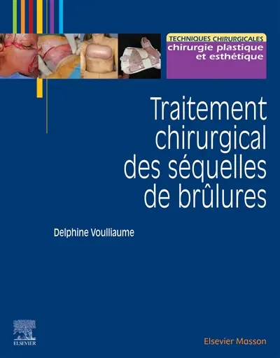 Traitement chirurgical des séquelles de brûlures Traitement chirurgical des séquelles de brûlures