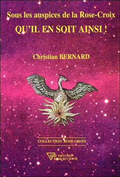 Sous les auspices de la Rose-Croix : qu'il en soit ainsi !