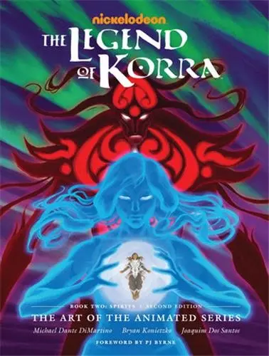 The Legend of Korra : The Art of the Animated Series - Book 2 - Spirits (Second Edition)