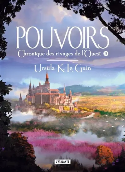 Chronique des rivages de l'Ouest. Vol. 3. Pouvoirs