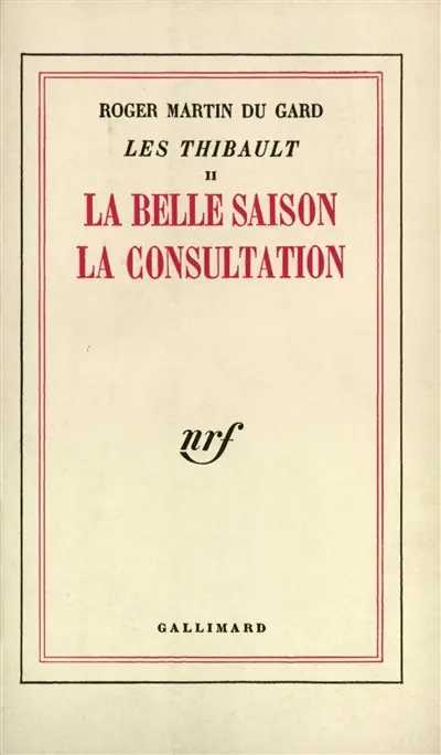 Les Thibault. Vol. 2. La Belle saison. La Consultation