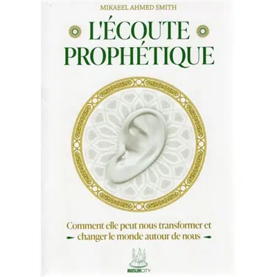 L'écoute prophétique : comment elle peut nous transformer et changer le monde autour de nous