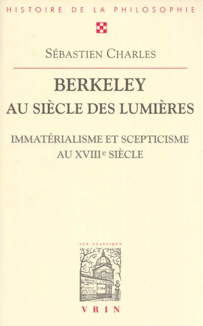 Berkeley au siècle des lumières : immatérialisme et scepticisme au XVIIIe siècle