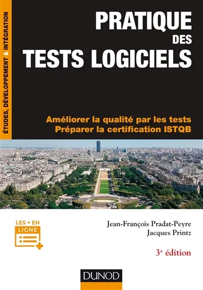 Pratique des tests logiciels : améliorer la qualité par les tests, préparer la certification ISTQB