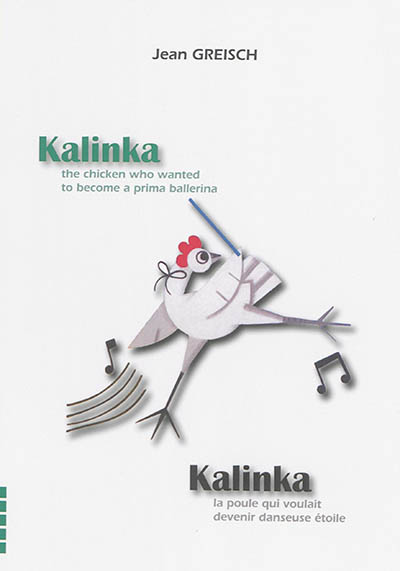 Kalinka : the chicken who wanted to become a prima ballerina. Kalinka : la poule qui voulait devenir danseuse étoile