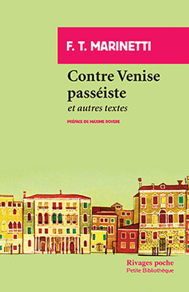 Contre Venise passéiste : et autres textes