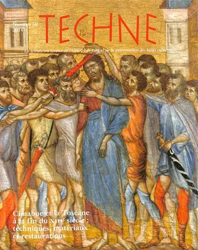 Techné, n° 58. Cimabue et la Toscane à la fin du XIIIe siècle : techniques, matériaux et restaurations