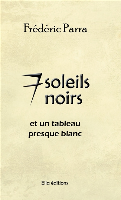 7 soleils noirs (et un tableau presque blanc)