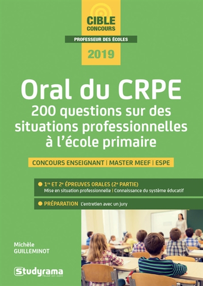 Oral du CRPE : 200 questions sur des situations professionnelles à l'école primaire : concours enseignant, master MEEF, ESPE, 2019