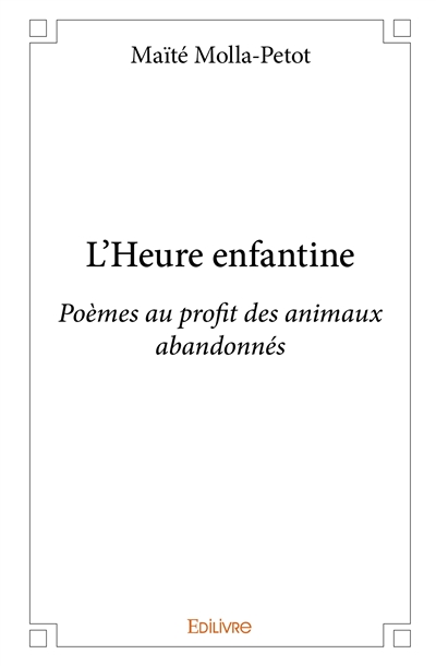 L'heure enfantine : Poèmes au profit des animaux abandonnés