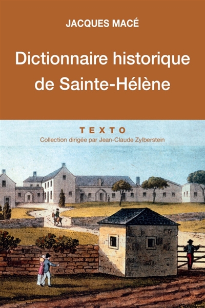 Dictionnaire historique de Saint-Hélène : chronologique, biographique et thématique