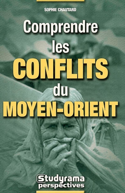 Comprendre les conflits du Moyen-Orient