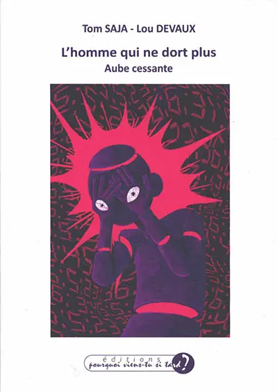 L'homme qui ne dort plus. Aube cessante