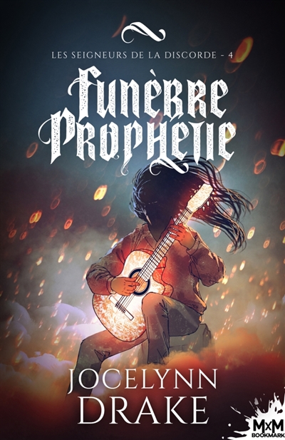 Funèbre prophétie : Les Seigneurs de la discorde, T4