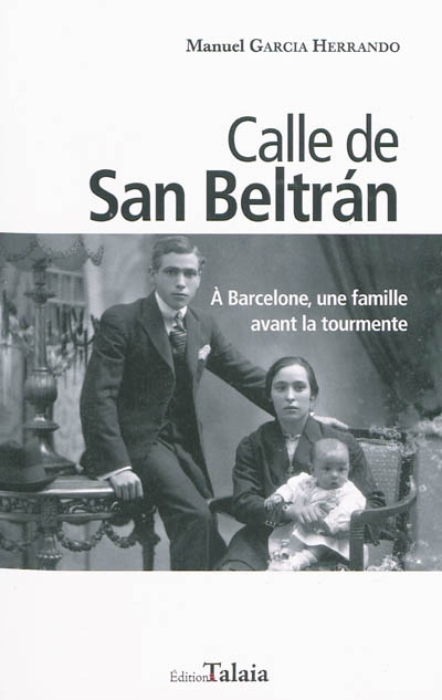 Calle de San Beltran : à Barcelone, une famille avant la tourmente