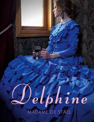 Delphine : le premier roman de Madame de Staël