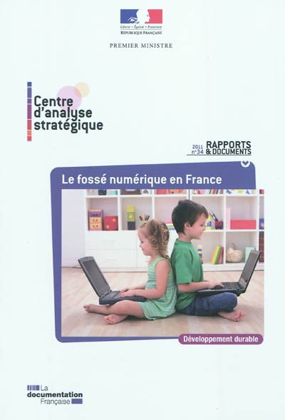 Le fossé numérique en France : rapport du gouvernement au Parlement établi en application de l'article 25 de la loi n° 2009-1572 du 17 décembre 2009 relative à la lutte contre la fracture numérique