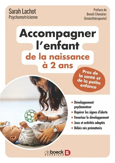 Accompagner l'enfant de la naissance à 2 ans : pros de la santé et de la petite enfance Accompagner l'enfant de la naissance à 2 ans : pros de la santé et de la petite enfance