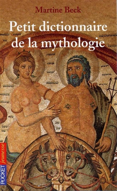 Le petit dictionnaire de la mythologie