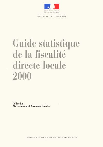 Guide statistique de la fiscalité directe locale 2000 : statistiques fiscales sur les collectivités locales