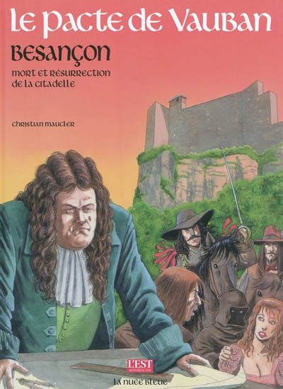 Le pacte de Vauban : Besançon, mort et résurrection de la citadelle