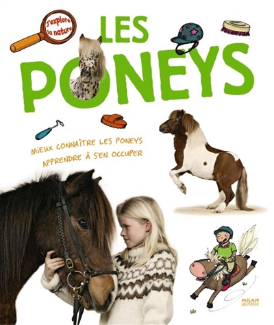 Les poneys : mieux connaître les poneys, apprendre à s'en occuper