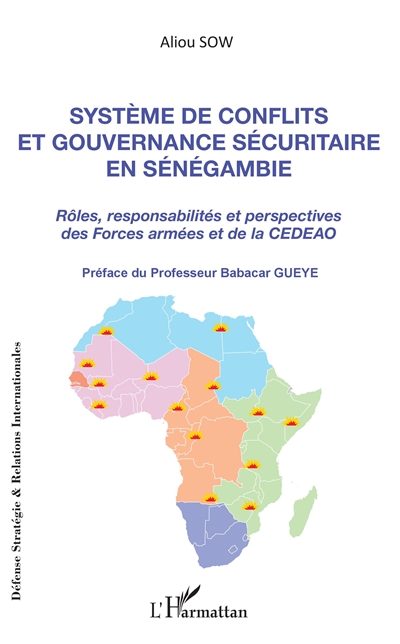 Système de conflits et gouvernance sécuritaire en Sénégambie : rôles, responsabilités et perspectives des forces armées et de la CEDEAO