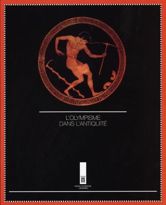 L'olympisme dans l'Antiquité. Vol. 3. Exposition, 20 janvier 1998
