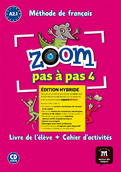 Zoom pas à pas 4, méthode de français, A2.1 : livre de l'élève + cahier d'activités : édition hybride
