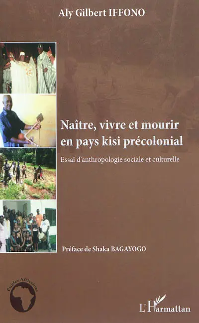 Naître, vivre et mourir en pays kisi précolonial