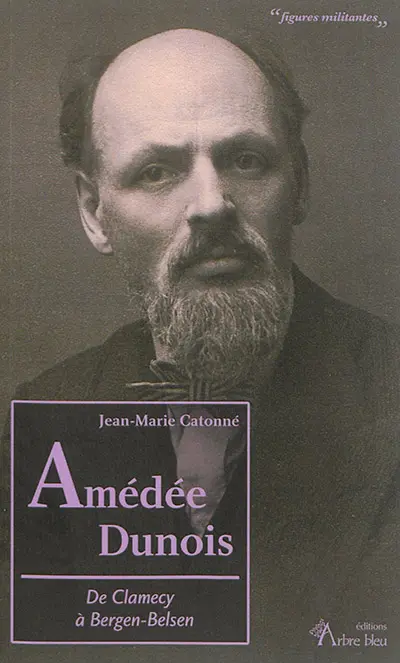 Amédée Dunois : de Clamecy à Bergen-Belsen