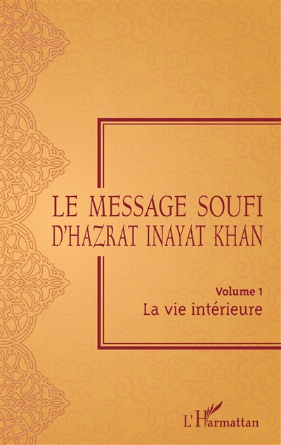Le message soufi d'Hazrat Inayat Khan. Vol. 1