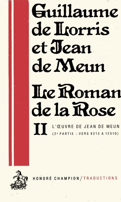 Le roman de la rose. Vol. 2-2. Vers 8213-12510