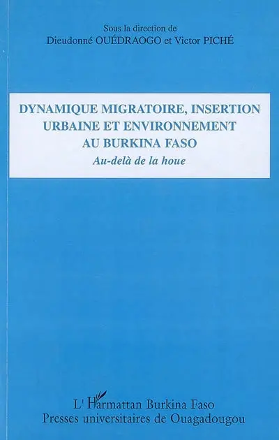 Dynamique migratoire, insertion urbaine et environnement au Burkina Faso : au-delà de la houe
